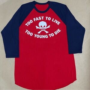 TOO FAST TO LIVE ☠️ TOO YOUNG TO DIE Red and navy raglan baseball tee